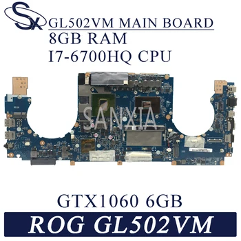 KEFU GL502VM Nešiojamojo kompiuterio motininė plokštė, skirta ASUS ROG GL502VM GL502VML originalus mainboard HM170 8GB-RAM I7-6700HQ GTX1060-6G