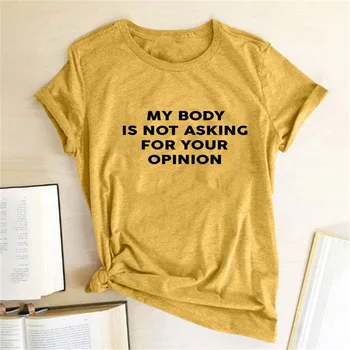 Mano Kūnas Yra Ne Klausia Savo Nuomonę Laišką, Print T-Shirt Moterims, Mados Trumpas Rankovės Vasaros marškinėliai Graphic Tee Marškinėliai Femme