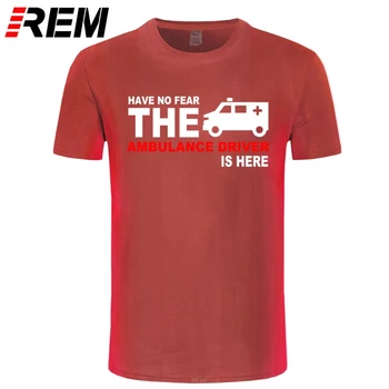REM Vasarą Vyrams Marškinėliai nebijok Greitosios pagalbos Vairuotojas Yra Čia T-shirt Naujas Trumpas Rankovės Medvilnės marškinėliai Žmogui Tees Viršų